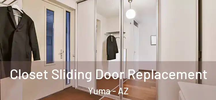 Closet Sliding Door Replacement Yuma - AZ