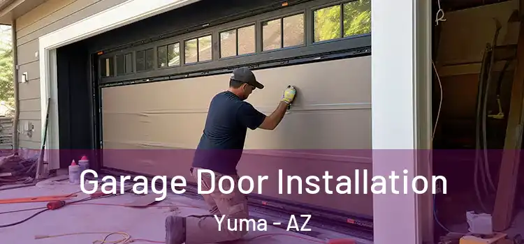  Garage Door Installation Yuma - AZ