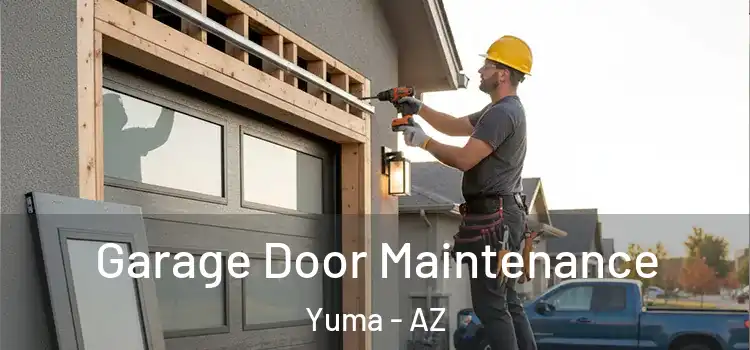 Garage Door Maintenance Yuma - AZ