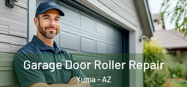  Garage Door Roller Repair Yuma - AZ