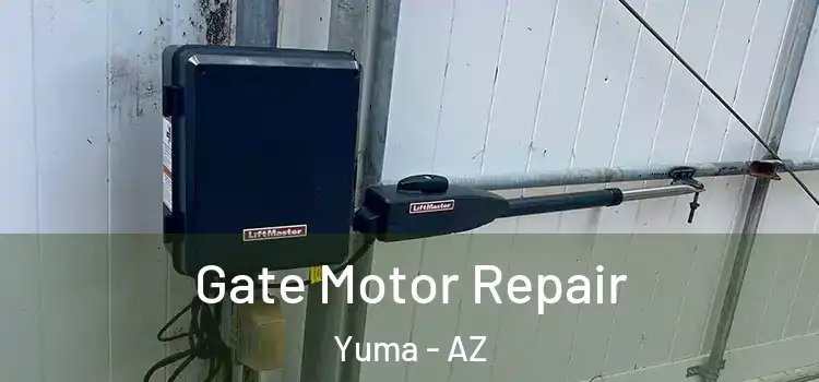 Gate Motor Repair Yuma - AZ