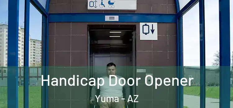  Handicap Door Opener Yuma - AZ