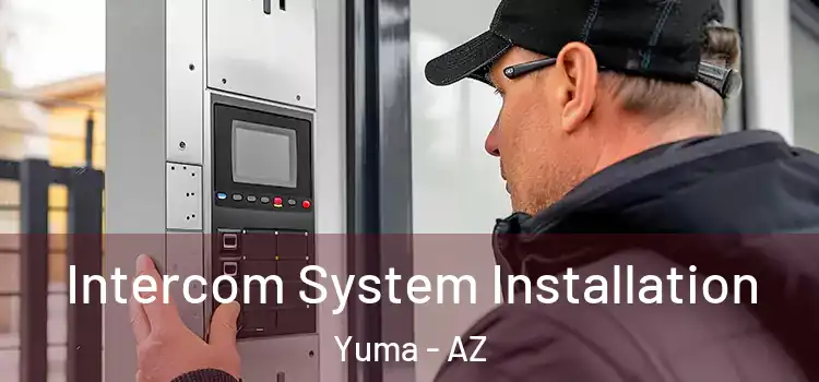 Intercom System Installation Yuma - AZ