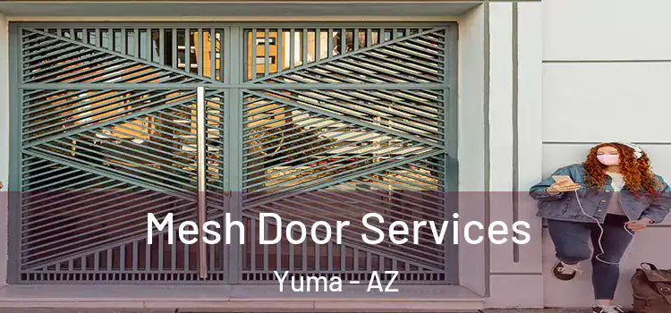 Mesh Door Services Yuma - AZ