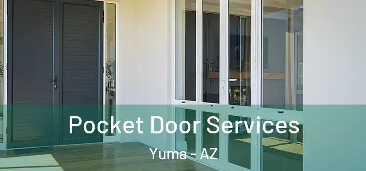 Pocket Door Services Yuma - AZ