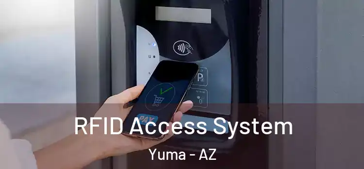  RFID Access System Yuma - AZ